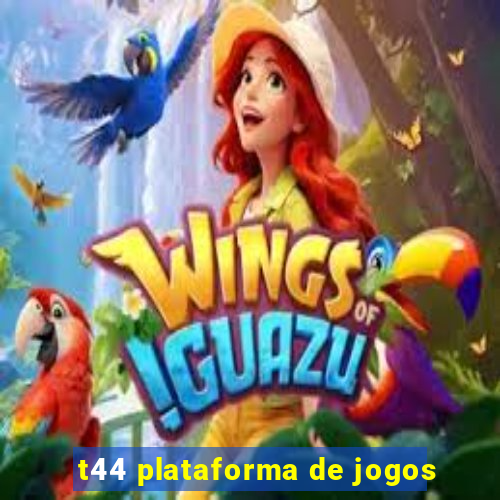 t44 plataforma de jogos